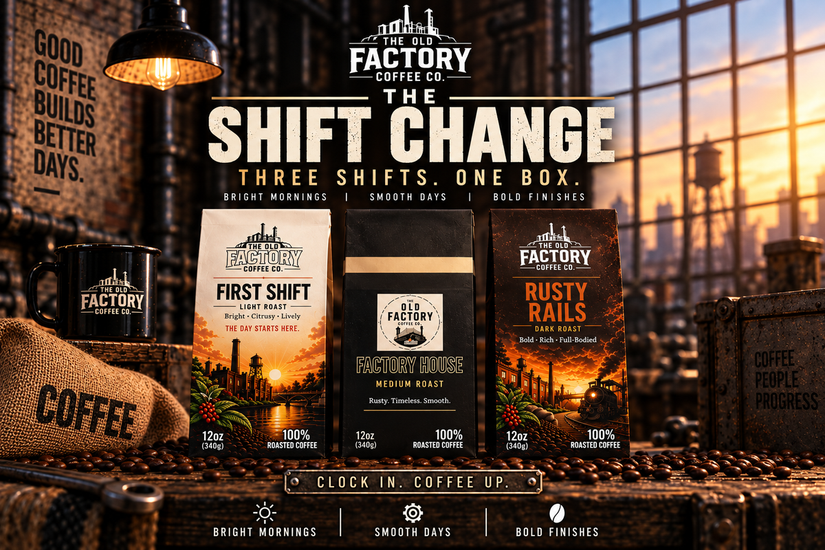 The Shift Change coffee bundle featuring First Shift, Factory House Blend, and Rusty Rails from The Old Factory Coffee Co.